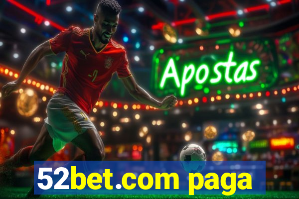 52bet.com paga